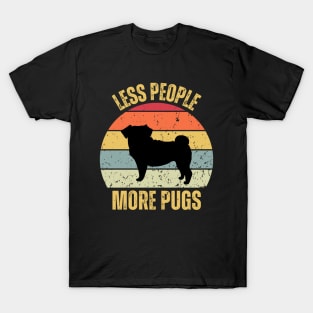 LESS PEOPLE MORE PUGS T-Shirt